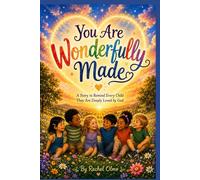You Are Wonderfully Made: A Story to Remind Every Child They Are Deeply Loved by God