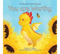 You are Worthy: 3 (The Mindful Little Dragons)