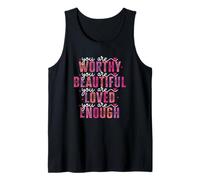 You Are Worthy Beautiful Loved Enough Cita Camiseta sin Mangas