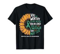 You Are Worthy Needed Loved Sunflower Green Ribbon Salud Camiseta