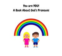 You are YOU! A Book About God's Pronouns
