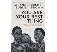 You Are Your Best Thing: Vulnerability, Shame Resilience, and the Black Experience