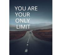 You Are Your Only Limit: Journal Notebook for gift and work