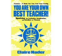 You Are Your Own Best Teacher! Sparking the Curiosity, Imagination and Intellect of Tweens
