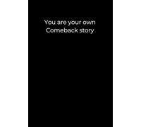 You Are Your Own Comeback Story: A 6x9 Minimalist Black Journal for Inner Resilience, Self-Belief, and Starting Again from Within