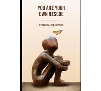 You Are Your Own Rescue: Lessons from Pain to Power