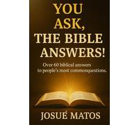 You Ask, the Bible Answers!