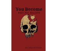 You Become What You Believe: A Motivational Journal: A Dot Grid Notebook with Skull Design for Notes and Creativity