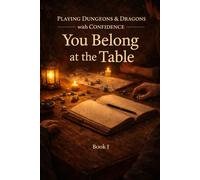 You Belong at the Table: Playing Dungeons and Dragons with Confidence
