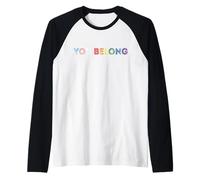 You Belong Gay Pride Apoyo LGBT y respeta a las personas transgénero Camiseta Manga Raglan