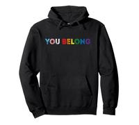 You Belong Gay Pride Apoyo LGBT y respeta a las personas transgénero Sudadera con Capucha