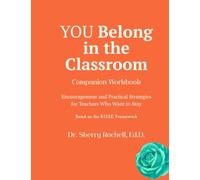 You Belong In The Classroom: Companion Workbook: Encouragement and Practical Strategies for Teachers Who Want To Stay
