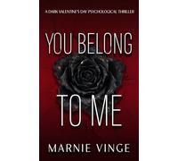 You Belong To Me: a dark Valentine's Day psychological thriller novella