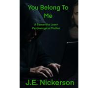 You Belong To Me: A Samantha Leary Psychological Thriller: Samantha Leary Psychological Thrillers