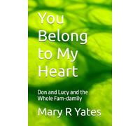 You Belong to My Heart: Don and Lucy and the Whole Fam-damily