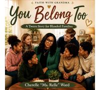 You Belong Too: A Tween Story for Blended Families (Faith With Grandma Collection)
