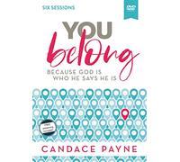 You Belong Video Study: Because God Is Who He Says He Is [DVD]