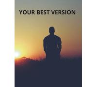 YOU BEST VERSION: A Daily Guided Journal for Personal Growth, Mindset Shifts, and Becoming Your Best Self