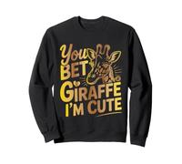 You Bet Giraffe I'm Cute Funny Giraffe Sudadera