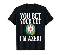 You Bet Your Gut Soy Azeri Hombres y Mujeres Camiseta