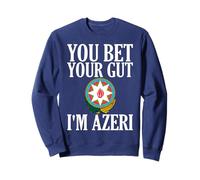 You Bet Your Gut Soy Azeri Hombres y Mujeres Sudadera