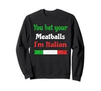 You Bet Your Meatballs Italian Pride Condimento Cook Distress Sudadera