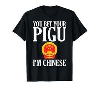 You Bet Your Pigu Soy Hombres y Mujeres Chinos Camiseta