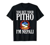 You Bet Your Pitho Soy Nepalí Hombres y Mujeres Camiseta