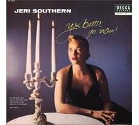 You Better Go Now by Jeri Southern (1999-12-01)