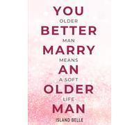 You Better Marry an Older Man: Older Man Means a Soft Life