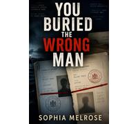 You Buried the Wrong Man