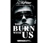 You Burn With Us: A Smoke City Story