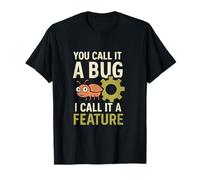 You Call It a Bug I Call It a Feature Engineering Novedad Camiseta