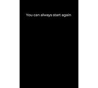 You Can Always Start Again: A Minimalist Black Cover Journal for Hope, Healing, and New Beginnings (120 Pages, 6x9)