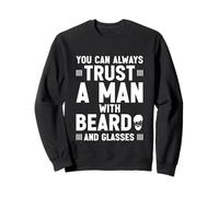 You Can Always Trust A Man With Beard And Glasses - Sudadera