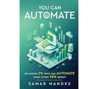 You Can Automate - Be Among 2 percent Who Can Automate What Other 98 percent Repeat