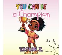 You Can Be A Champion