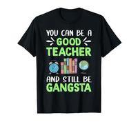 You Can Be A Good Teacher and Still Be Gangsta Teachers Camiseta gráfica económica