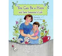 You Can Be a Hero and Save Someone's Life: A Story about Me, My Grandma & Colon Cancer