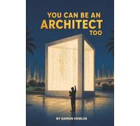 You Can Be An Architect Too