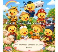 You Can Be Anything!: Little Duck Careers Coloring Book: Featuring Adorable Duck Friends in 40 Inspiring Jobs and Occupations to Color, Learn, and Dream