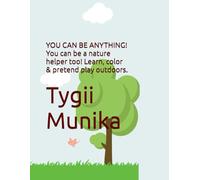 YOU CAN BE ANYTHING! You can be a nature helper too! Learn, color & pretend play outdoors.