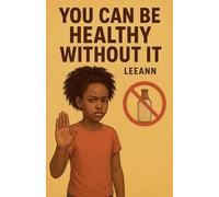 You Can Be Healthy Without It