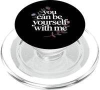 You Can Be Yourself with Me Safe Comfort Support - PopSockets PopGrip para MagSafe