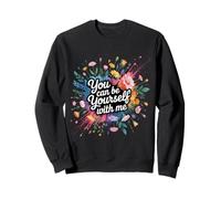 You Can Be Yourself with Me Safe Comfort Support - Sudadera