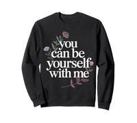 You Can Be Yourself with Me Safe Comfort Support - Sudadera