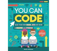 You Can Code: Make your own games, apps and more in Scratch and Python (Y)