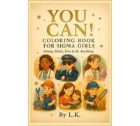 You Can! Coloring Hardcover Book for Sigma Girls: Inspiring Careers and Affirmations for Brave, Confident Girls | Doctor, Pilot, Scientist, Builder and More (Girl Power Coloring Series)
