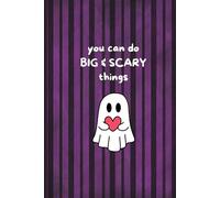 YOU CAN DO BIG & SCARY THINGS JOURNALING NOTEBOOK | 120 RULED PAGES | 6 x 9 inches