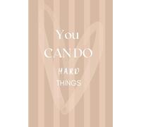 You Can Do Hard Things: A Minimalist Daily Planner & Guided Productivity Journal for Focus, Motivation & Weekly Reset
